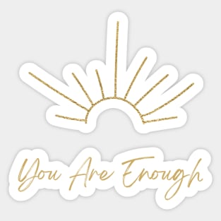 You Are Enough Sticker